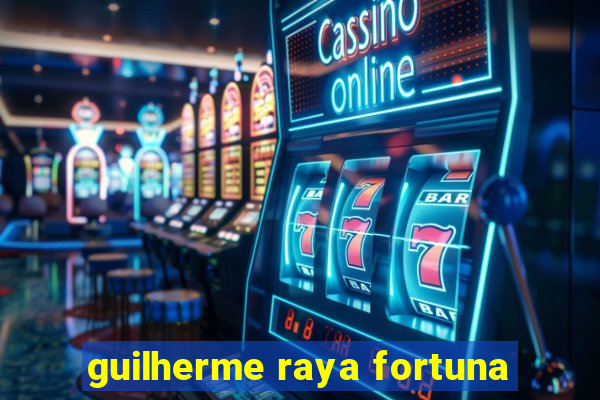 guilherme raya fortuna